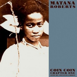 Matana Roberts: Coin Coin...