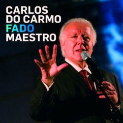 Carlos Do Carmo: Fado Maestro