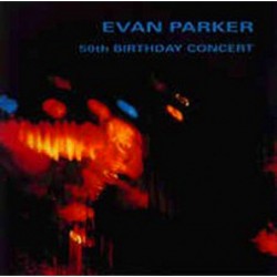 Evan Parker: 50th Birthday...