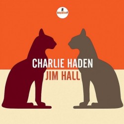 Charlie Haden, Jim Hall:...