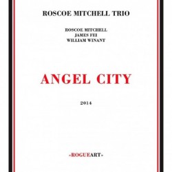 Roscoe Mitchell Trio: Angel...