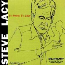 Steve Lacy: 5 x Monk, 5 x Lacy