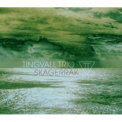 Tingvall Trio: Skagerrak...