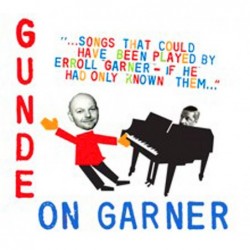 Gunde On Garner: Songs That...