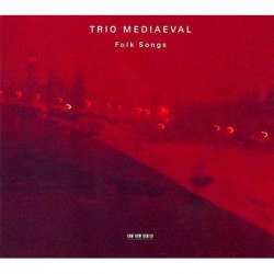 Trio Mediaeval: Folk Songs