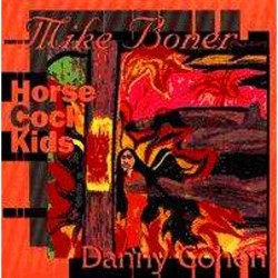 Mike Boner / HorseCock Kids...