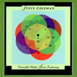 Steve Coleman: Invisible...