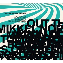 Mikkel Nordso Quintet: Out...