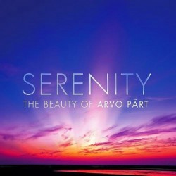 Arvo Part - Serenity: The...
