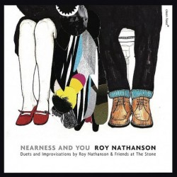 Roy Nathanson: Nearness And...