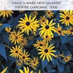 David S. Ware New Quartet:...