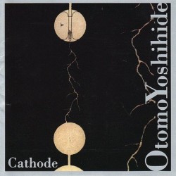 Otomo Yoshihide: Cathode