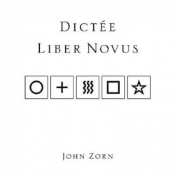 John Zorn: Dictée/Liber Novus