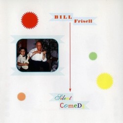 Bill Frisell: Silent Comedy