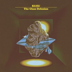 KUZU: The Glass Delusion...