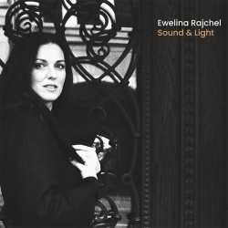 Ewelina Rajchel: Sound & Light