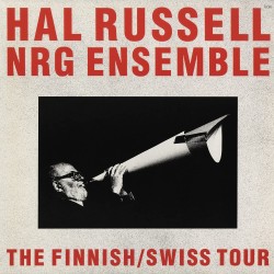 Hal Russell NRG Ensemble:...