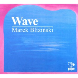 Marek Bliziński: The Wave