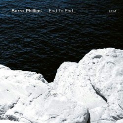 Barre Phillips: End To End...