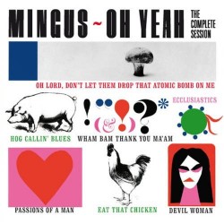 Charles Mingus: Oh Yeah -...
