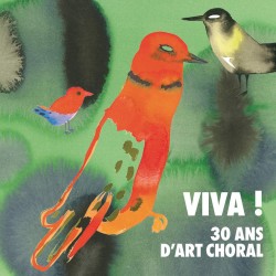 Viva ! 30 Ans d'Art Choral...