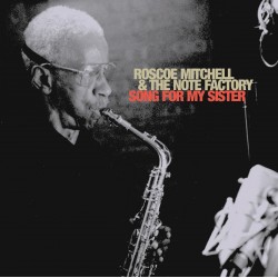 Roscoe Mitchell & The Note...