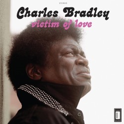 Charles Bradley: Victim of...