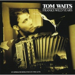 Tom Waits: Frank's Wild Years