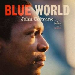 John Coltrane: Blue World...
