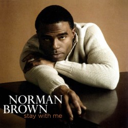 Norman Brown: Stay With Me