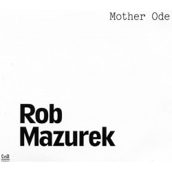 Rob Mazurek: Mother Ode