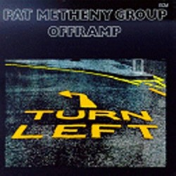 Pat Metheny Group: Offramp