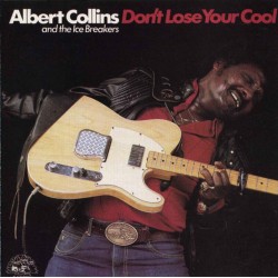 Albert Collins: Don't Lose...