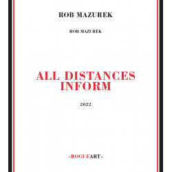 Rob Mazurek: All Distances...