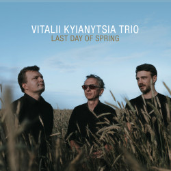 Vitalii Kyianytsia Trio:...