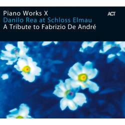 Danilo Rea: Piano Works X:...