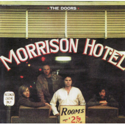 The Doors: Morrison Hotel...