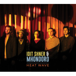 Idit Shner & Mhondoro: Heat...