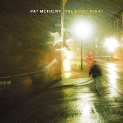 Pat Metheny: One Quiet Night