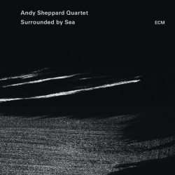 Andy Sheppard: Surrounded...