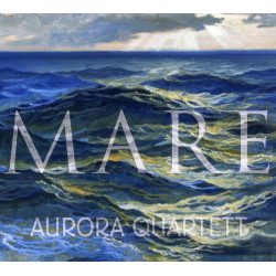 Aurora Quartett: Mare -...