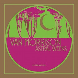 Van Morrison: Astral Weeks...