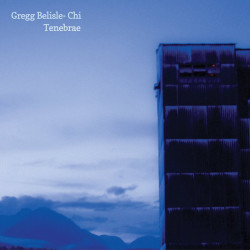 Gregg Belisle-Chi: Tenebrae