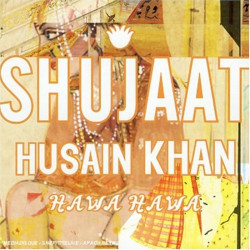 Shujaat Husain Khan: Hawa Hawa