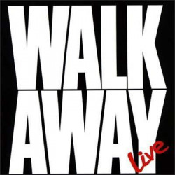 Walk Away: Walk Away Live
