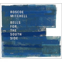 Roscoe Mitchell: Bells For...