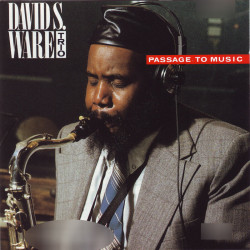 David S. Ware Trio: Passage...