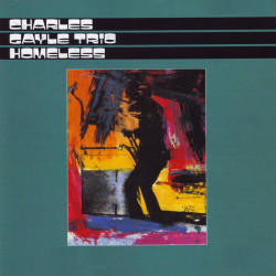 Charles Gayle Trio: Homeless