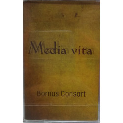 Bornus Consort: Media Vita...