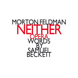 Morton Feldman: Neither,...
